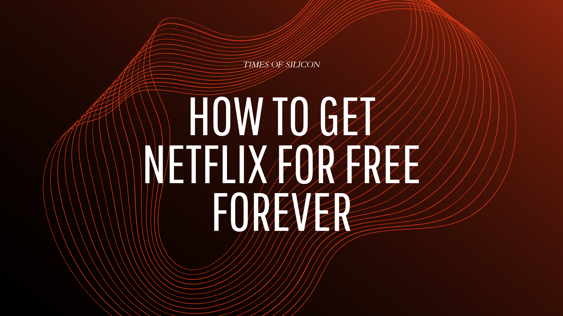 How to get netflix for free forver