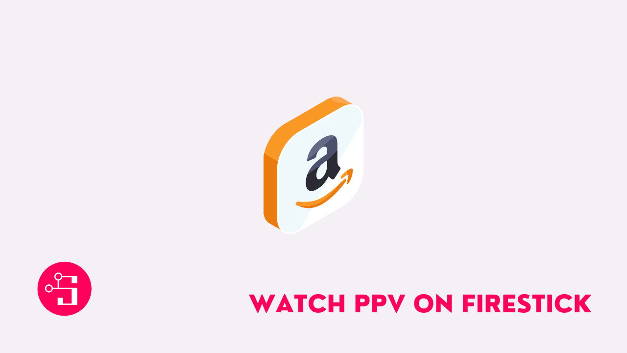 how to watch ppv on firestick