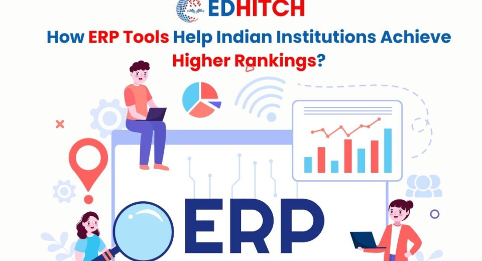 How ERP Tools Help Indian Institutions Achieve Higher Rankings